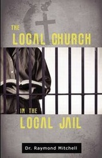 Enlarge image Cover: The Local Church in the Local Jail - Lakestone Publishing