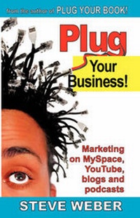 Abbildung von: Plug Your Business! Marketing on Myspace, Youtube, Blogs and Podcasts and Other Web 2.0 Social Networks - Weber Books