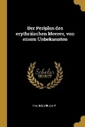 Cover: Der Periplus des erythraeischen Meeres, von einem Unbekannten - Wentworth Press