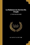 Cover: La Richesse Au Service Du Peuple - Wentworth Press