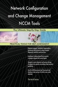 Abbildung von: Network Configuration and Change Management NCCM Tools The Ultimate Step-By-Step Guide - 5STARCooks