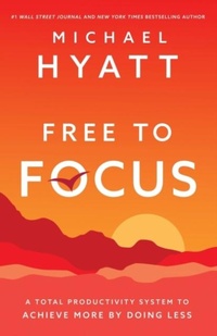 Abbildung von: Free to Focus - Baker Books, a division of Baker Publishing Group