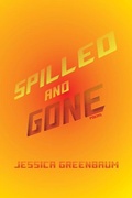 Cover: Spilled and Gone - University of Pittsburgh Press