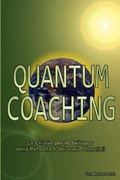 Cover: Quantum Coaching - La Chiave Per Lo Sviluppo Della Persona E Dei Potenziali - Linguistica, Comunicazione Non Verbale, PNL 3 E Quantum in Rapporto Al Coaching - Web Services Ltd