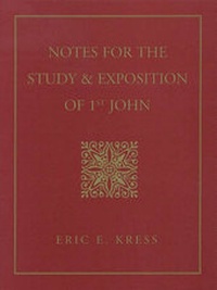 Bild: Notes for the Study & Exposion of 1st John - Kress Christian Publications