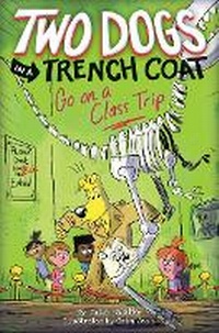 Enlarge image Cover: Two Dogs in a Trench Coat Go on a Class Trip (Two Dogs in a Trench Coat #3) - Scholastic US