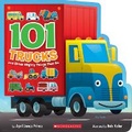 Cover: 101 Trucks: And Other Mighty Things That Go - Scholastic US