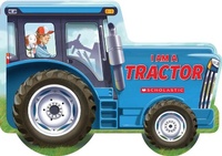 Enlarge image Cover: I Am a Tractor - Scholastic US