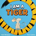 Cover: I Am a Tiger - Scholastic Press