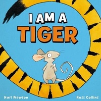 Enlarge image Cover: I Am a Tiger - Scholastic Press
