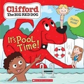 Cover: It's Pool Time! (Clifford the Big Red Dog Storybook) - Scholastic US