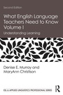 Cover: What English Language Teachers Need to Know Volume I - Routledge
