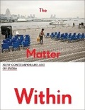 Cover: The Matter Within - Yerba Buena Center for the Arts