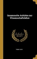 Cover: Gesammelte Aufsaetze zur Wissenschaftslehre - Wentworth Press