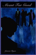 Cover: Meant For Good - Anointed Rose Press