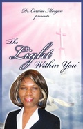 Cover: Dr. Corrine Morgan Presents The Light Within You - Anointed Rose Press