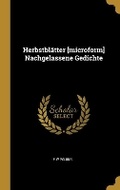 Cover: Herbstblaetter [microform] Nachgelassene Gedichte - Wentworth Press