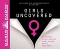 Cover: Girls Uncovered (Library Edition) - Oasis Audio