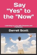 Cover: Say "YES" to the "NOW" - Independently Published