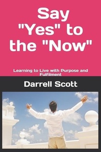Enlarge image Cover: Say "YES" to the "NOW" - Independently Published