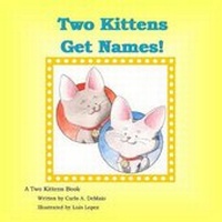 Enlarge image Cover: Two Kittens Get Names - DaRad Publishing