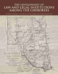 Cover: The Development of Law and Legal Institutions among the Cherokees - Cherokee Heritage Press