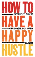 Cover: How to Have a Happy Hustle - Icon Books