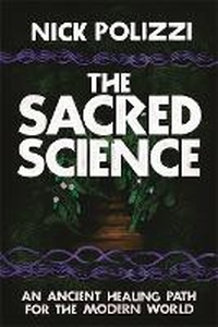 Enlarge image Cover: The Sacred Science - Hay House UK Ltd