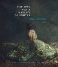 Cover: The Owl Was a Bakers Daughter - Center for Literary Publishing