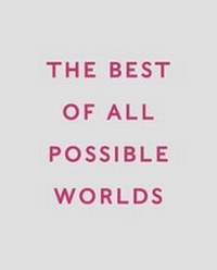 Enlarge image Cover: The Best of All Possible Worlds - The Heong Gallery at Downing College