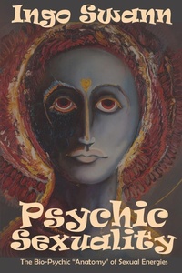 Enlarge image Cover: Psychic Sexuality - Swann-Ryder Productions, LLC