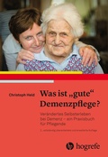 Cover: Was ist gute Demenzpflege? - Hogrefe