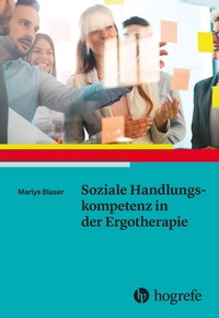 Abbildung von: Soziale Handlungskompetenz in der Ergotherapie - Hogrefe