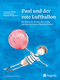 Abbildung von: Paul und der rote Luftballon - Hogrefe