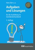 Cover: Aufgaben und L&ouml;sungen f&uuml;r die Ausbildung im Dachdeckerhandwerk - Rudolf M&uuml;ller Verlag