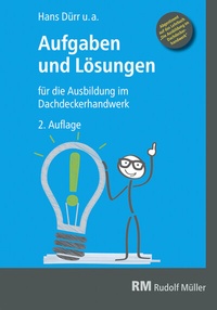 Abbildung von: Aufgaben und Lösungen für die Ausbildung im Dachdeckerhandwerk - Rudolf Müller Verlag