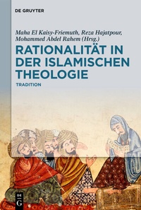 Abbildung von: Rationalität in der Islamischen Theologie - De Gruyter