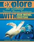 Cover: Explore the Southeast National Marine Sanctuaries with Jean-Michel Cousteau - Ocean Publishing