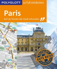 Abbildung von: POLYGLOTT Reiseführer Paris zu Fuß entdecken - Polyglott