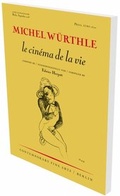 Cover: MIchel W&uuml;rthle: le cin&eacute;ma de la vie - Snoeck