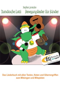 Abbildung von: Turndrache Lotti - Bewegungslieder für Kinder fürs Kinderturnen / Kleinkinderturnen - Janetzko, Stephen