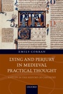 Cover: Lying and Perjury in Medieval Practical Thought - OUP eBook