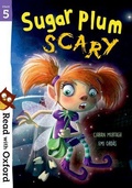 Cover: Read with Oxford: Stage 5: Sugar Plum Scary - Oxford University Press
