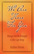 Cover: We Are Here for You, Messages from the Archangels & Other Light Beings - Light Beings Publishing