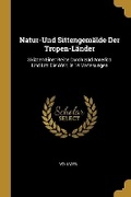 Cover: Natur-Und Sittengemaelde Der Tropen-Laender - Wentworth Press