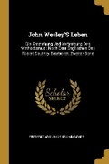 Cover: John Wesley'S Leben - Wentworth Press