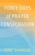 Cover: Forty Days of Prayer Consecration - Kingdom Journey Press, Inc