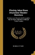 Cover: Fuenfzig Jahre Eines Deutschen Theater-Directors - Wentworth Press