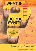 Cover: What in Hell Do You Want? "The Illustrated Poem" - Jaypublishingden