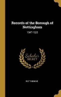 Enlarge image Cover: Records of the Borough of Nottingham - Wentworth Press